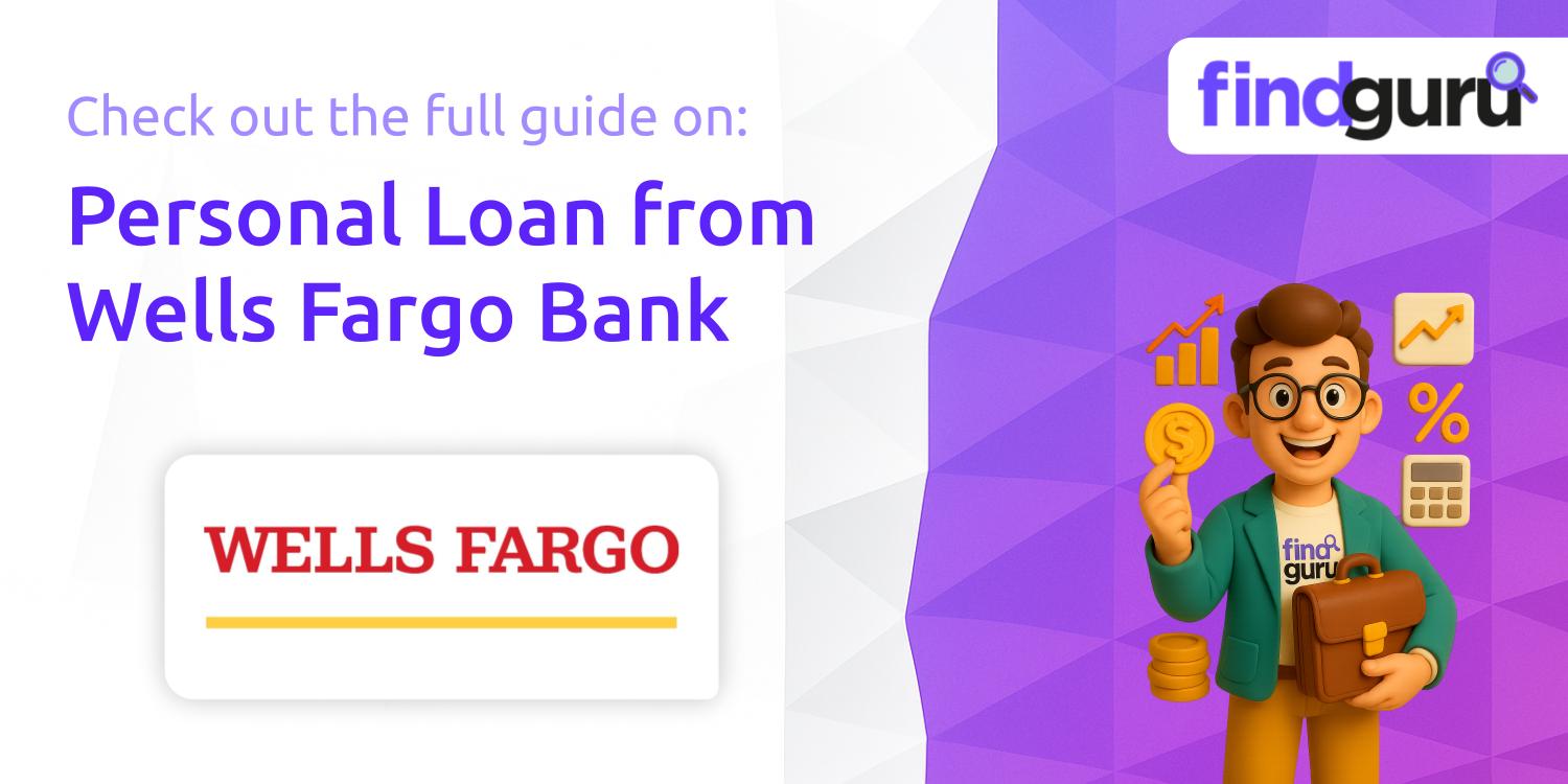 Personal Loan from Wells Fargo Bank: Everything You Need to Know